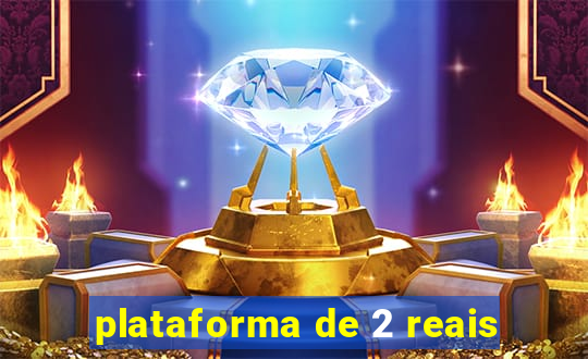 plataforma de 2 reais